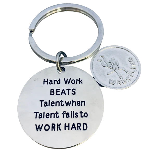 Wrestling Keychain -Hard Work Beats Talent When Talent Fails to Work Hard